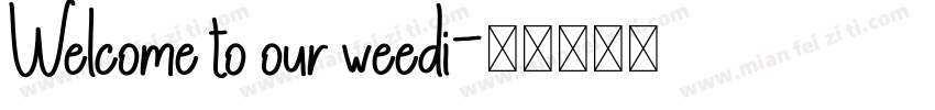 Welcome to our weedi字体转换